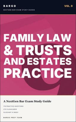 Family Law & Trusts and Estates Practice — BARGO NextGen Bar Exam Study Guide cover