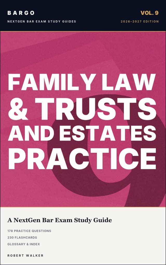 Family Law & Trusts and Estates Practice — BARGO NextGen Bar Exam Study Guide cover