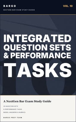 Integrated Question Sets & Performance Tasks — BARGO NextGen Bar Exam Study Guide cover